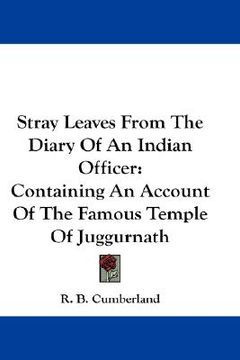 portada stray leaves from the diary of an indian officer: containing an account of the famous temple of juggurnath (en Inglés)