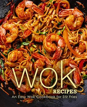 portada Wok Recipes: An Easy wok Cookbook for Stir Fries (en Inglés)