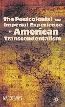 portada The Postcolonial and Imperial Experience in American Transcendentalism (en Inglés)