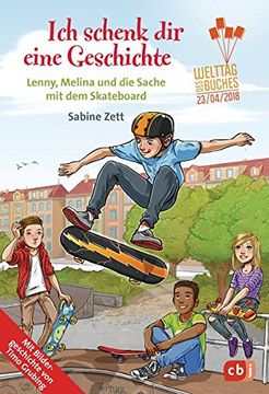 portada Ich Schenk dir Eine Geschichte 2018 - Lenny, Melina und die Sache mit dem Skateboard: Welttag des Buches