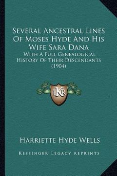 portada several ancestral lines of moses hyde and his wife sara dana: with a full genealogical history of their descendants (1904) (in English)