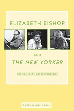 portada Elizabeth Bishop and the new Yorker: The Complete Correspondence (en Inglés)