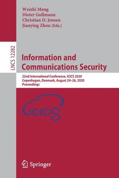 portada Information and Communications Security: 22nd International Conference, Icics 2020, Copenhagen, Denmark, August 24-26, 2020, Proceedings (in English)