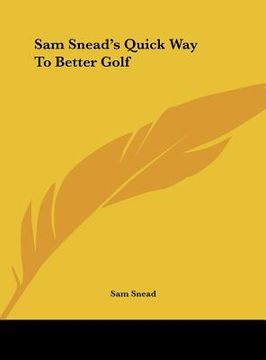 portada sam snead's quick way to better golf (en Inglés)