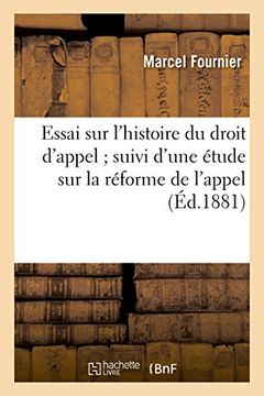 portada Essai Sur L'Histoire Du Droit D'Appel; Suivi D'Une Etude Sur La Reforme de L'Appel (Sciences Sociales) (French Edition)