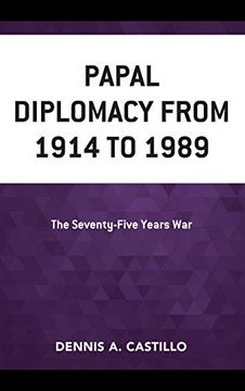portada Papal Diplomacy From 1914 to 1989: The Seventy-Five Years war (en Inglés)