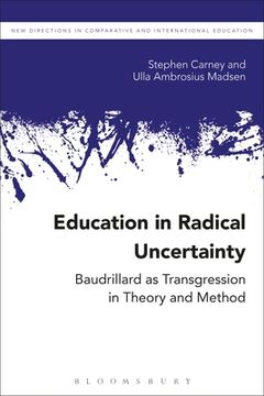 portada Education in Radical Uncertainty: Transgression in Theory and Method (en Inglés)