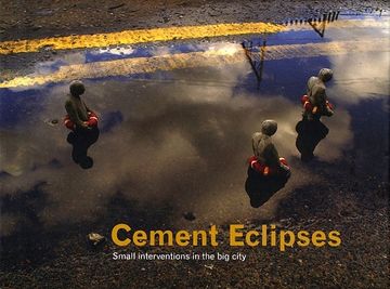 portada Cement Eclipses: Small Interventions in the big City (in English)