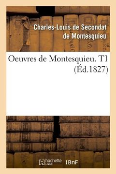 portada Oeuvres de Montesquieu. T1 (Ed.1827) (Litterature) (French Edition)