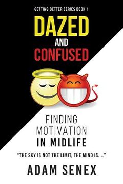 portada Dazed and Confused: Finding Motivation in Midlife (en Inglés)