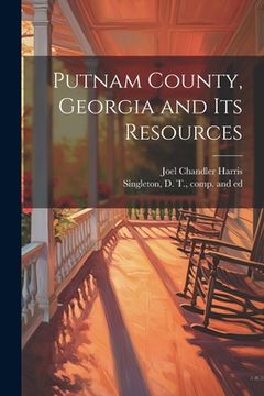 portada Putnam County, Georgia and its Resources (en Inglés)