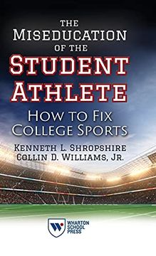 portada The Miseducation of the Student Athlete: How to fix College Sports (en Inglés)