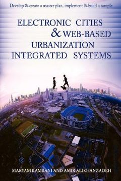 portada electronic cities & web-based urbanization integrated systems: develop & create a master plan, implement & build a sample