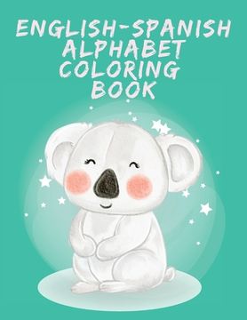 portada English-Spanish Alphabet Coloring Book.Stunning Educational Book.Contains coloring pages with letters, objects and words starting with each letters of
