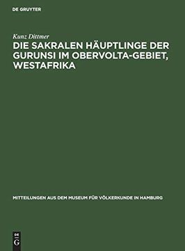 portada Die Sakralen Häuptlinge der Gurunsi im Obervolta-Gebiet, Westafrika (in German)