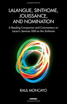 portada Lalangue, Sinthome, Jouissance, and Nomination: A Reading Companion and Commentary on Lacan's Seminar Xxiii on the Sinthome (en Inglés)