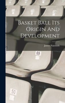 portada Basket Ball Its Origin And Development (en Inglés)