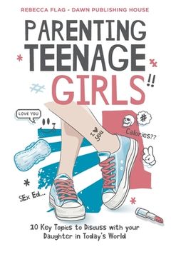 portada Parenting Teenage Girls: 10 Key Topics to Discuss with Your Teenage Daughter in Todays World (en Inglés)