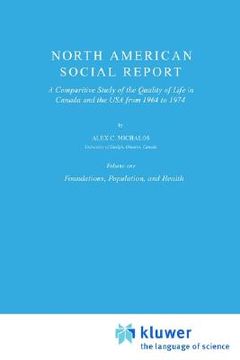 portada north american social report: a comparative study of the quality of life in canada and the usa from 1964 to 1974.vol. 1: foundations, population and (in English)