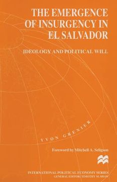portada The Emergence of Insurgency in El Salvador: Ideology and Political Will (en Inglés)