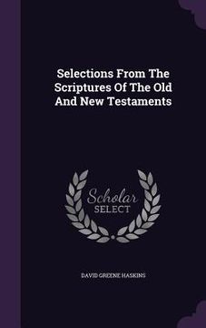 portada Selections From The Scriptures Of The Old And New Testaments (in English)