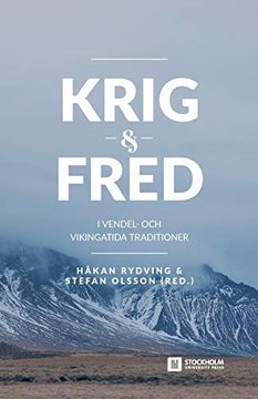 portada Krig och Fred i Vendel- och Vikingatida Traditioner (en Sueco)