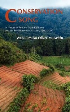 portada conservation song: a history of peasant-state relations and the environment in malawi, 1860-2000 (en Inglés)