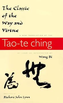 portada The Classic of the way and Virtue: A new Translation of the Tao-Te Ching of Laozi as Interpreted by Wang bi (Translations From the Asian Classics) (en Inglés)