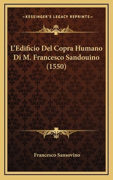portada L'Edificio Del Copra Humano Di M. Francesco Sandouino (1550) (en Italiano)
