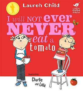 portada Charlie and Lola: I Will Not Ever Never Eat A Tomato
