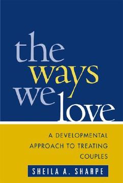 portada the ways we love: a developmental approach to treating couples (in English)