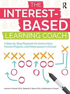 portada The Interest-Based Learning Coach: A Step-By-Step Playbook for Genius Hour, Passion Projects, and Makerspaces in School (en Inglés)
