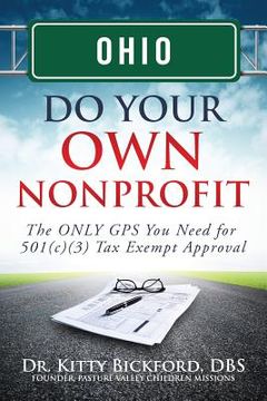 portada Ohio Do Your Own Nonprofit: The ONLY GPS You Need for 501c3 Tax Exempt Approval (en Inglés)