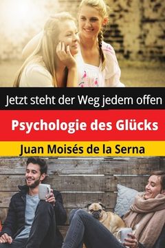 portada Psychologie des Glücks: Jetzt steht der Weg jedem offen (en Alemán)