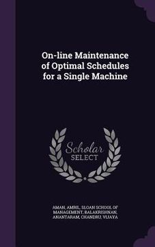 portada On-line Maintenance of Optimal Schedules for a Single Machine (in English)