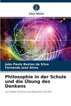 portada Philosophie in der Schule und die Übung des Denkens (en Alemán)