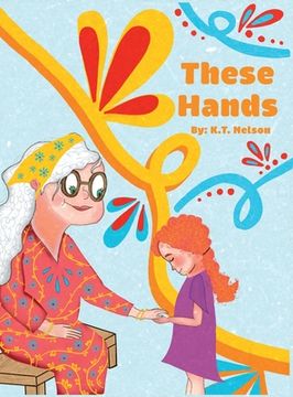 portada These Hands: Grandma Shares Her Story of Changes (en Inglés)