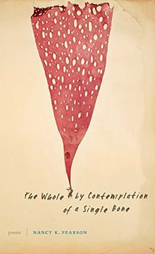 portada The Whole by Contemplation of a Single Bone: Poems (Poets out Loud) 