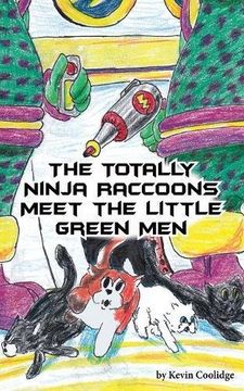 portada The Totally Ninja Raccoons Meet the Little Green Men (en Inglés)