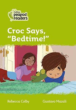 portada Level 2 – Croc Says, "Bedtime! " (Collins Peapod Readers) (en Inglés)