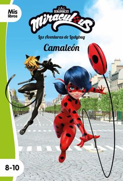 portada Miraculous. Las Aventuras de Ladybug. Camaleón: Narrativa 15 (in Spanish)