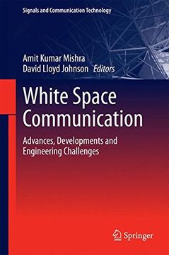 portada White Space Communication: Advances, Developments and Engineering Challenges (Signals and Communication Technology) (en Inglés)