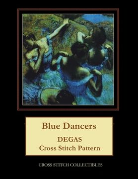 portada Blue Dancers: Degas cross stitch pattern (en Inglés)