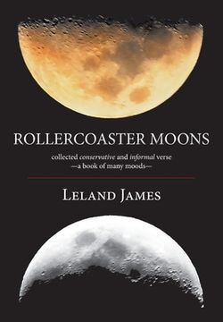 portada Rollercoaster Moons: collected conservative and informal verse-a book of many moods- (en Inglés)