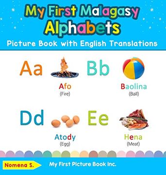 portada My First Malagasy Alphabets Picture Book With English Translations: Bilingual Early Learning & Easy Teaching Malagasy Books for Kids (1) (Teach & Learn Basic Malagasy Words for Children) (en Inglés)