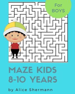 portada Maze Kids 8-10 Years: 2-in-1 Ultimate Maze Puzzle Games for Smart Boys, 8"x10", Square and Circle Puzzle for Fun (in English)