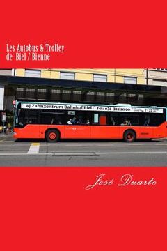 portada Les Autobus & Trolley de Biel / Bienne: Transports publics biennois (en Francés)