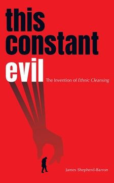 portada This Constant Evil: The Invention of Ethnic Cleansing (en Inglés)