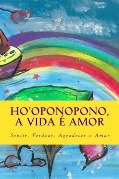 portada Ho'oponopono, a vida e amor: Sentir, Perdoar, Agradecer e Amar (Portuguese Edition) (en Portugués)