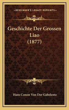 portada Geschichte Der Grossen Liao (1877) (en Alemán)